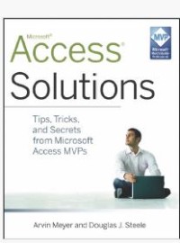 access® Solutions Tips, Tricks, and Secrets from Microsoft® Access® MVPs