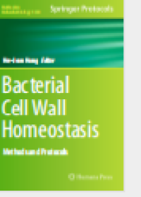 Bacterial Cell Wall HomeostasisMethods and Protocols